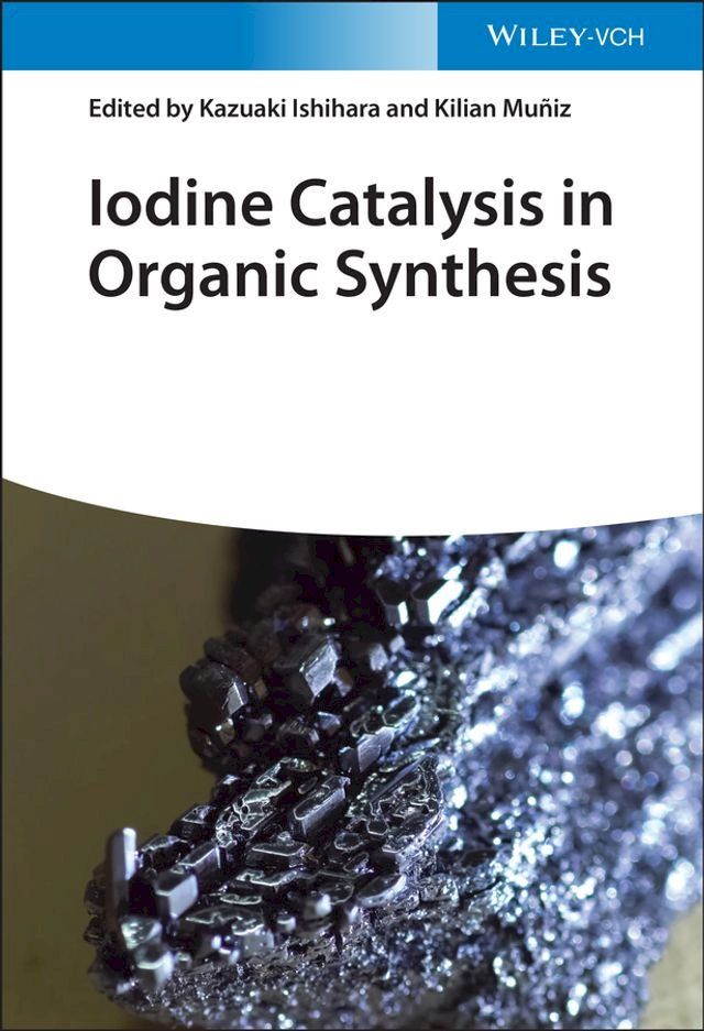  Iodine Catalysis in Organic Synthesis(Kobo/電子書)