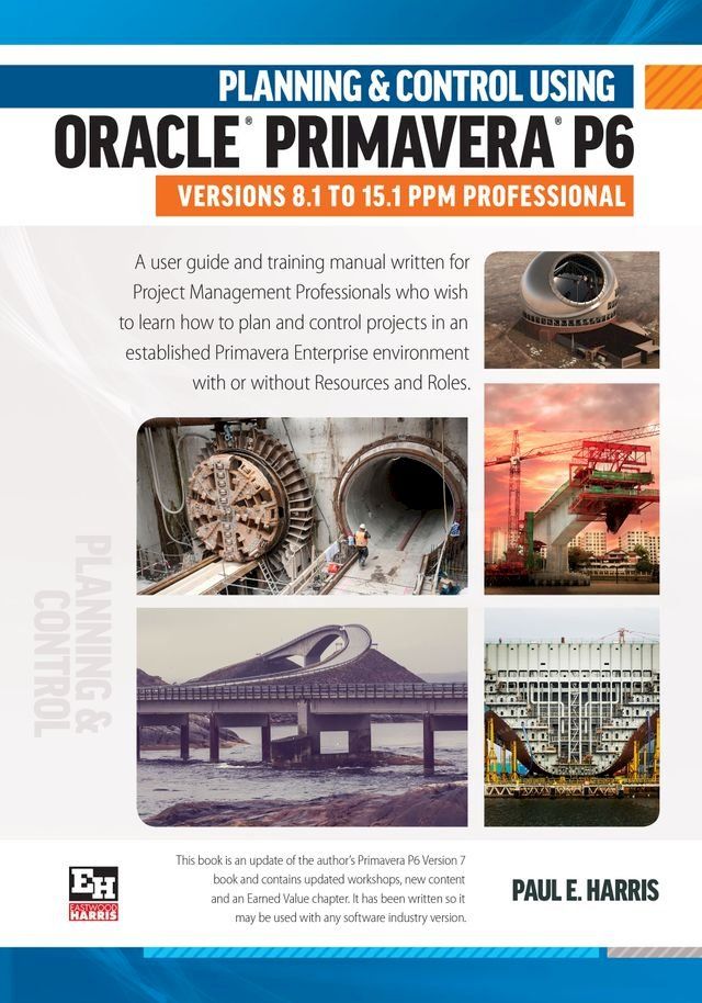  Planning and Control Using Oracle Primavera P6 Versions 8.1 to 15.1 PPM Professional(Kobo/電子書)