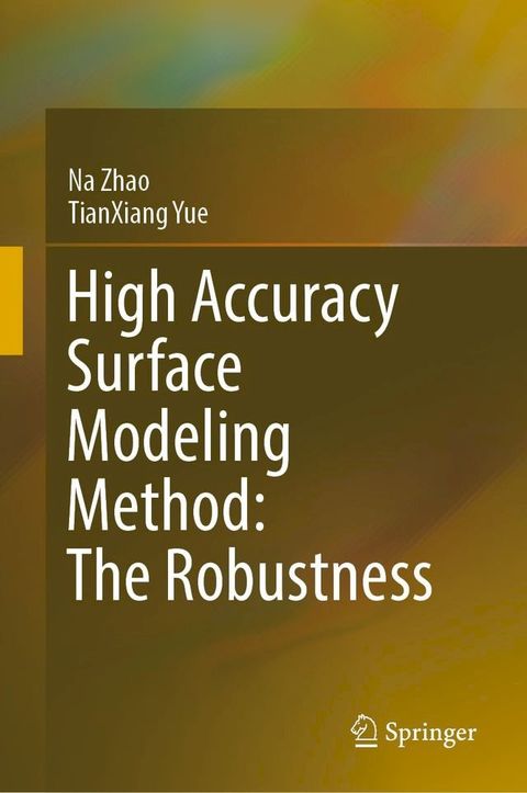 High Accuracy Surface Modeling Method: The Robustness(Kobo/電子書)