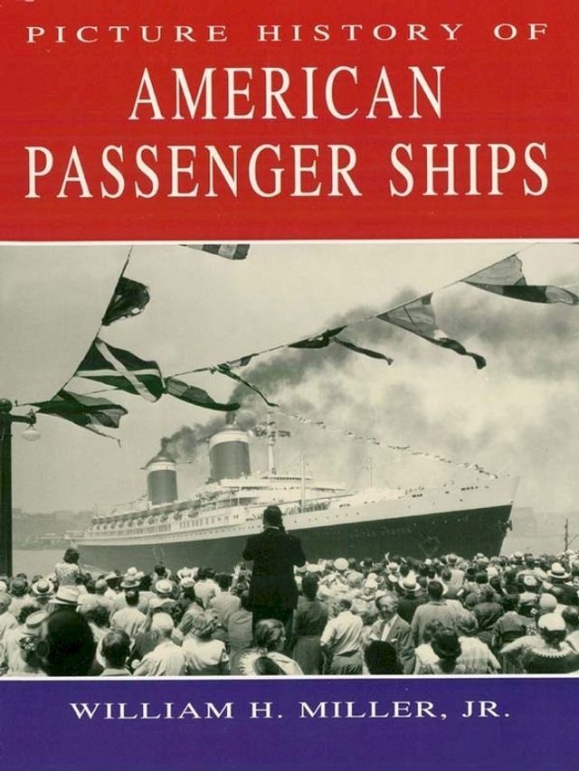  Picture History of American Passenger Ships(Kobo/電子書)