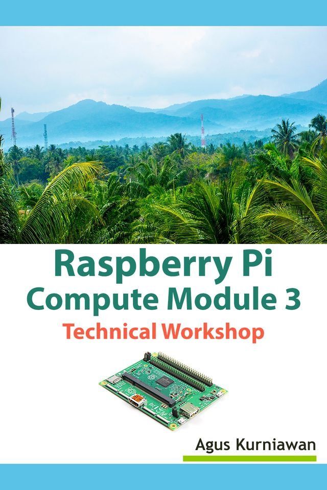  Raspberry Pi Compute Module 3 Technical Workshop(Kobo/電子書)