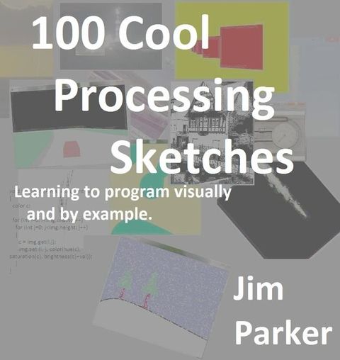 100 Cool Processing Sketches(Kobo/電子書)