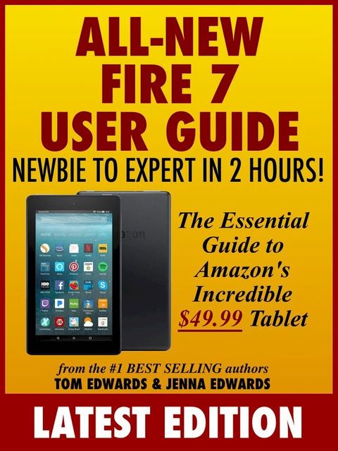 All-New Fire 7 User Guide: Newbie to Expert in 2 Hours(Kobo/電子書)