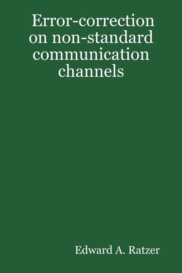  Error-Correction on Non-Standard Communication Channels(Kobo/電子書)