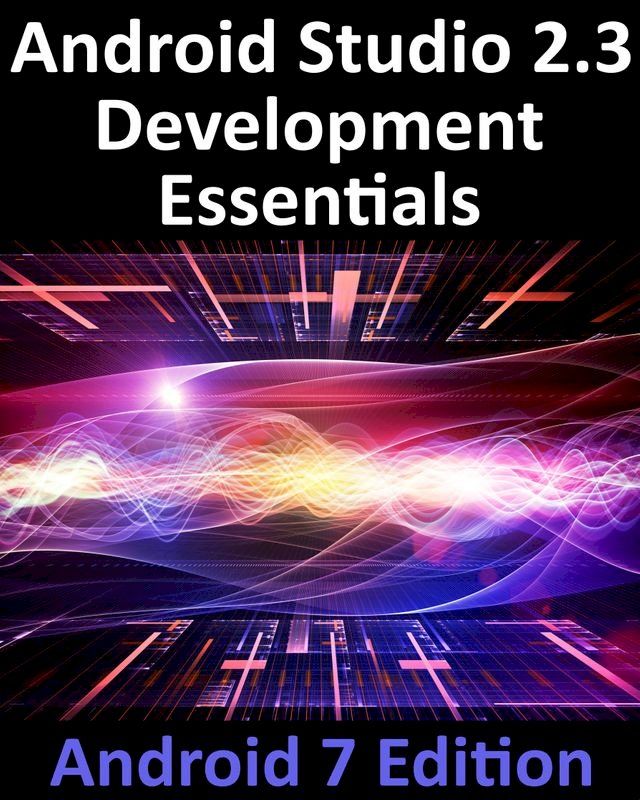  Android Studio 2.3 Development Essentials - Android 7 Edition(Kobo/電子書)