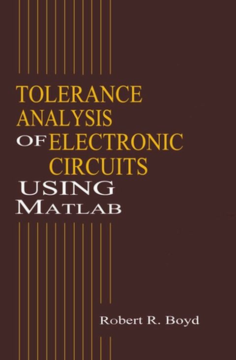 Tolerance Analysis of Electronic Circuits Using MATLAB(Kobo/電子書)