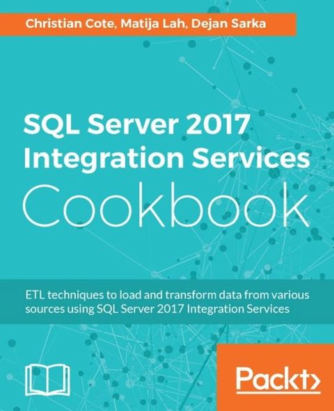 SQL Server 2017 Integration Services Cookbook(Kobo/電子書)