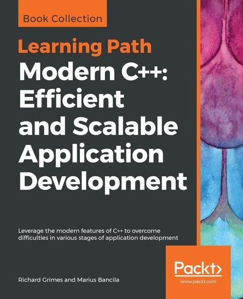 Modern C++: Efficient and Scalable Application Development(Kobo/電子書)