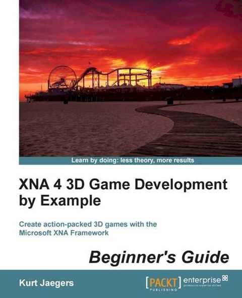 XNA 4 3D Game Development by Example: Beginner's Guide(Kobo/電子書)