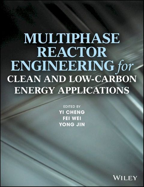 Multiphase Reactor Engineering for Clean and Low-Carbon Energy Applications(Kobo/電子書)