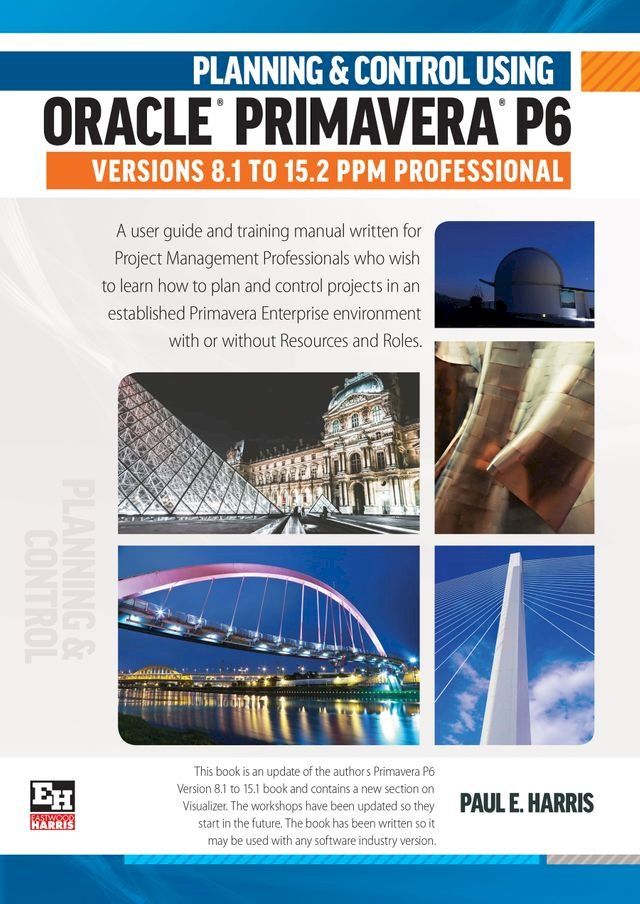  Planning and Control Using Oracle Primavera P6 Versions 8.1 to 15.2 PPM Professional(Kobo/電子書)