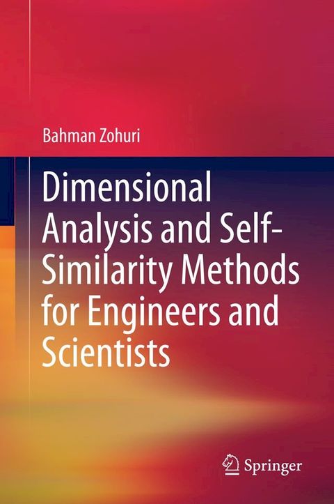 Dimensional Analysis and Self-Similarity Methods for Engineers and Scientists(Kobo/電子書)