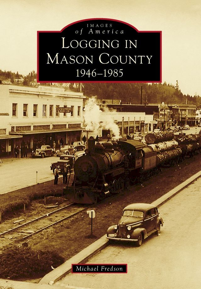  Logging in Mason County(Kobo/電子書)