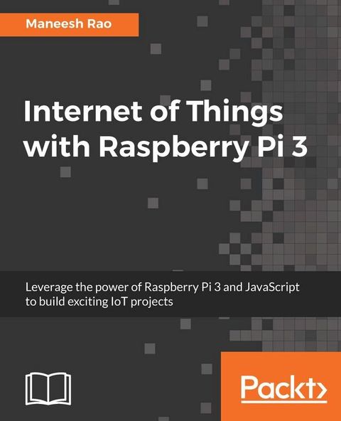 Internet of Things with Raspberry Pi 3(Kobo/電子書)