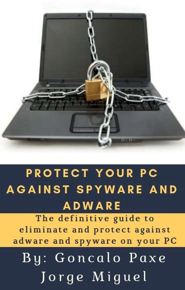  PROTECT YOUR PC AGAINST SPYWARE AND ADWARE(Kobo/電子書)