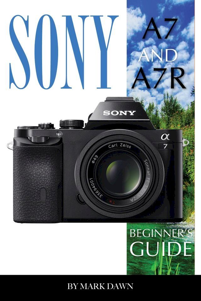  Sony A7 and A7 R: Beginner’s(Kobo/電子書)