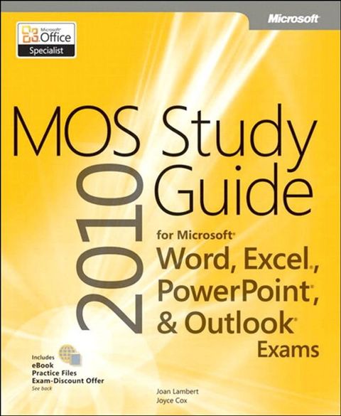 MOS 2010 Study Guide for Microsoft Word, Excel, PowerPoint, and Outlook Exams(Kobo/電子書)