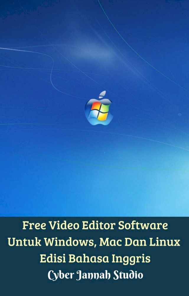  Free Video Editor Software Untuk Windows, Mac Dan Linux Edisi Bahasa Inggris(Kobo/電子書)