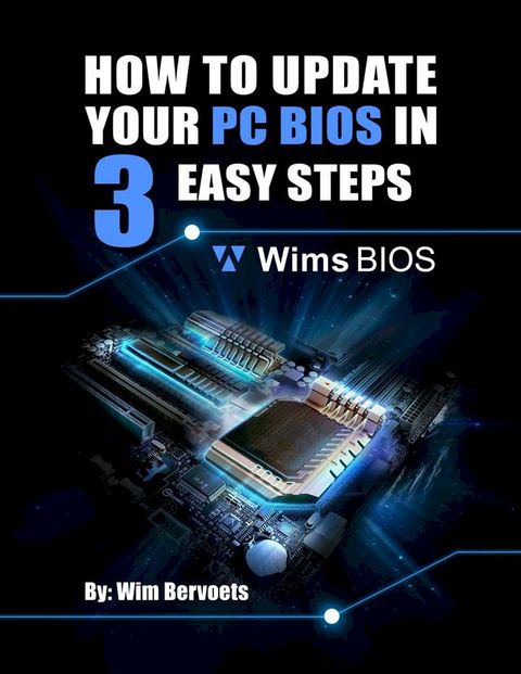 How to update your PC BIOS in 3 easy steps(Kobo/電子書)