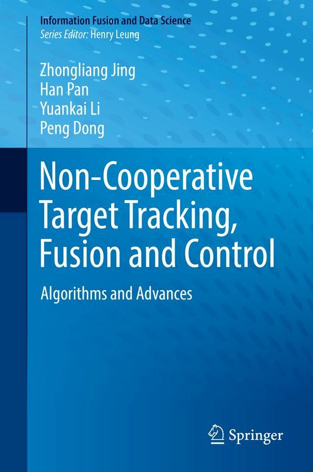  Non-Cooperative Target Tracking, Fusion and Control(Kobo/電子書)