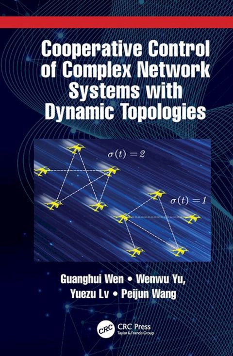 Cooperative Control of Complex Network Systems with Dynamic Topologies(Kobo/電子書)