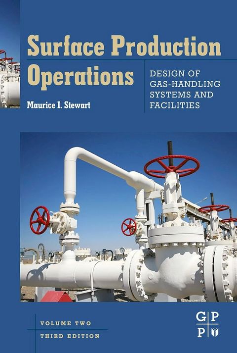 Surface Production Operations: Vol 2: Design of Gas-Handling Systems and Facilities(Kobo/電子書)