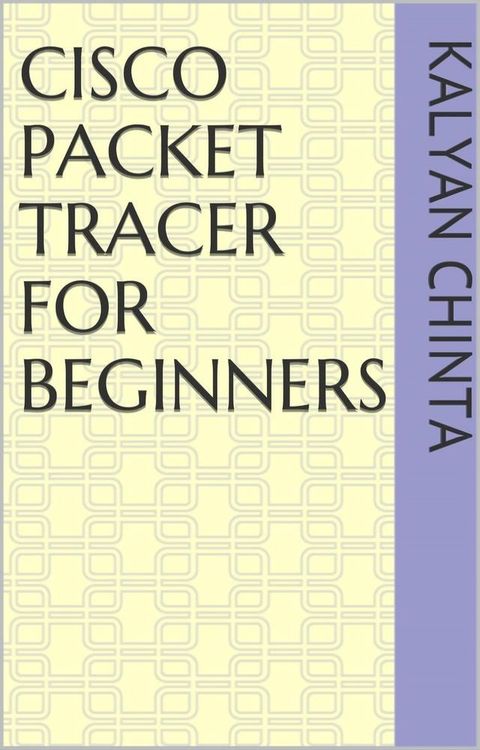 Cisco Packet Tracer for Beginners(Kobo/電子書)