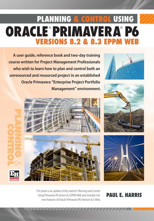  Project Planning and Control Using Oracle Primavera P6 Version 8.3 EPPM Web(Kobo/電子書)