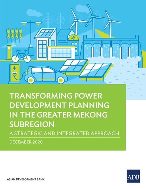 Transforming Power Development Planning in the Greater Mekong Subregion(Kobo/電子書)