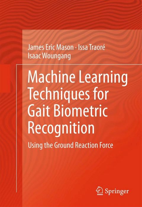 Machine Learning Techniques for Gait Biometric Recognition(Kobo/電子書)