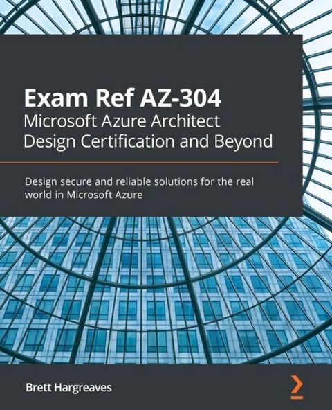 Exam Ref AZ-304 Microsoft Azure Architect Design Certification and Beyond(Kobo/電子書)