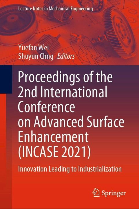 Proceedings of the 2nd International Conference on Advanced Surface Enhancement (INCASE 2021)(Kobo/電子書)