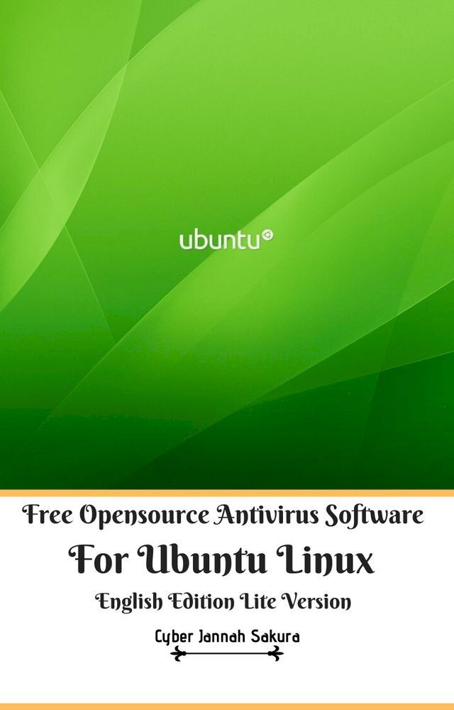  Free Opensource Antivirus Software For Ubuntu Linux English Edition Lite Version(Kobo/電子書)