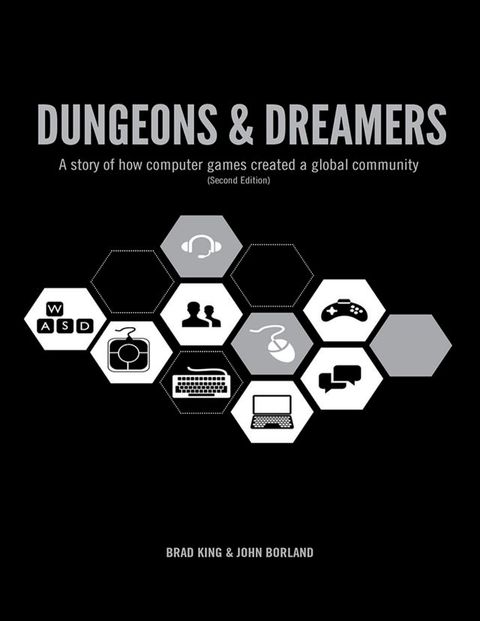 Dungeons & Dreamers: A Story of How Computer Games Became a Global Community (Second Edition)(Kobo/電子書)