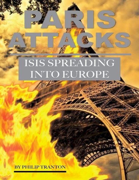 Paris Attacks Isis Spreading Into Europe(Kobo/電子書)