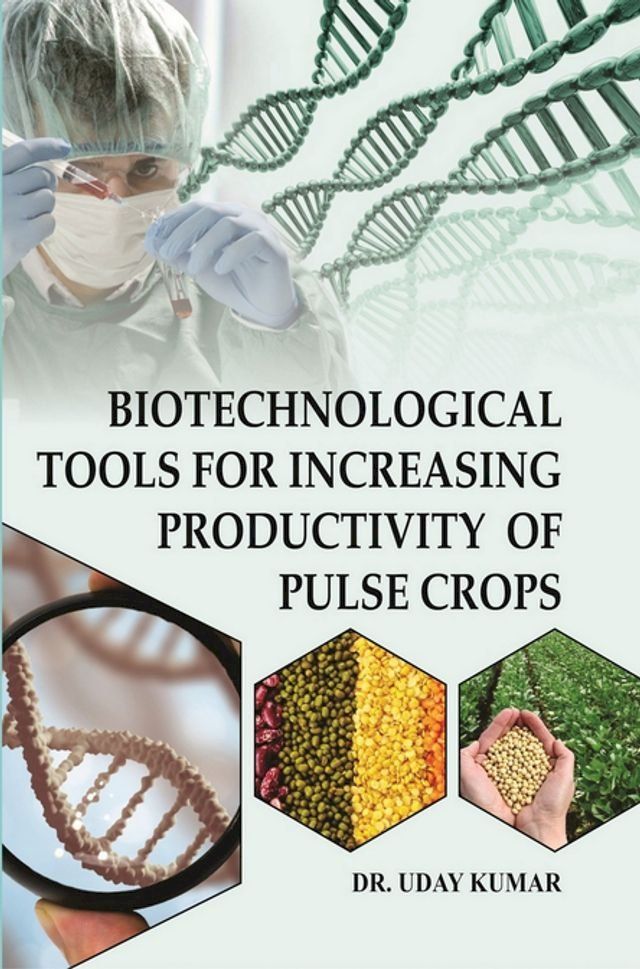  Biotechnological Tools For Increasing Productivity Of Pulse Crops(Kobo/電子書)