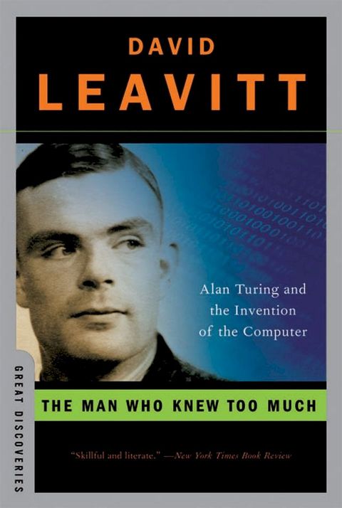 The Man Who Knew Too Much: Alan Turing and the Invention of the Computer (Great Discoveries)(Kobo/電子書)