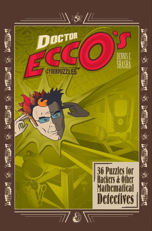  Doctor Ecco's Cyberpuzzles: 36 Puzzles for Hackers and Other Mathematical Detectives(Kobo/電子書)