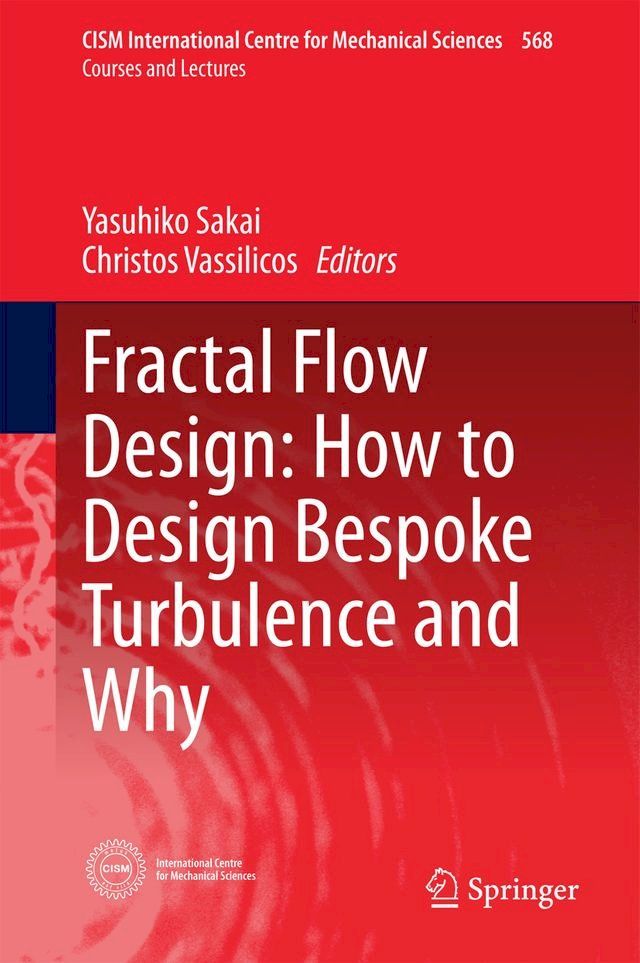  Fractal Flow Design: How to Design Bespoke Turbulence and Why(Kobo/電子書)