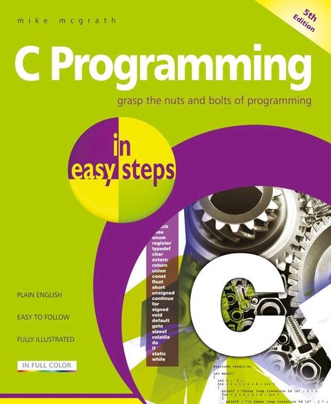 C Programming in easy steps, 5th edition(Kobo/電子書)