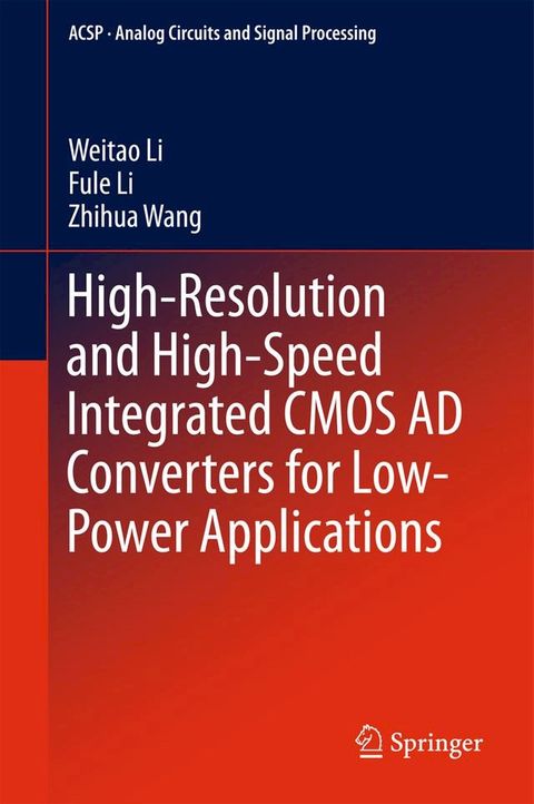 High-Resolution and High-Speed Integrated CMOS AD Converters for Low-Power Applications(Kobo/電子書)