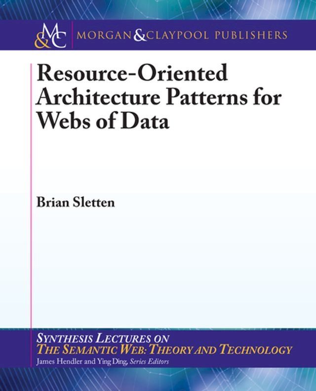  Resource-Oriented Architecture Patterns for Webs of Data(Kobo/電子書)