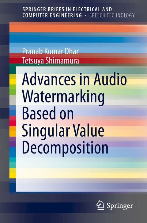 Advances in Audio Watermarking Based on Singular Value Decomposition(Kobo/電子書)