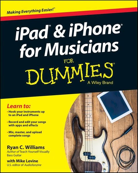 iPad and iPhone For Musicians For Dummies(Kobo/電子書)