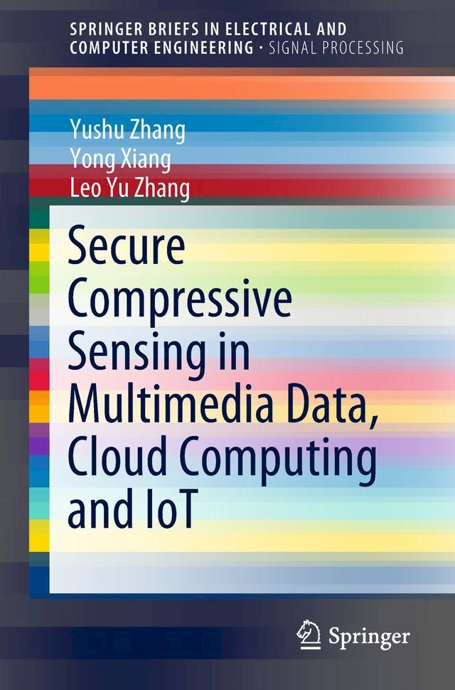  Secure Compressive Sensing in Multimedia Data, Cloud Computing and IoT(Kobo/電子書)