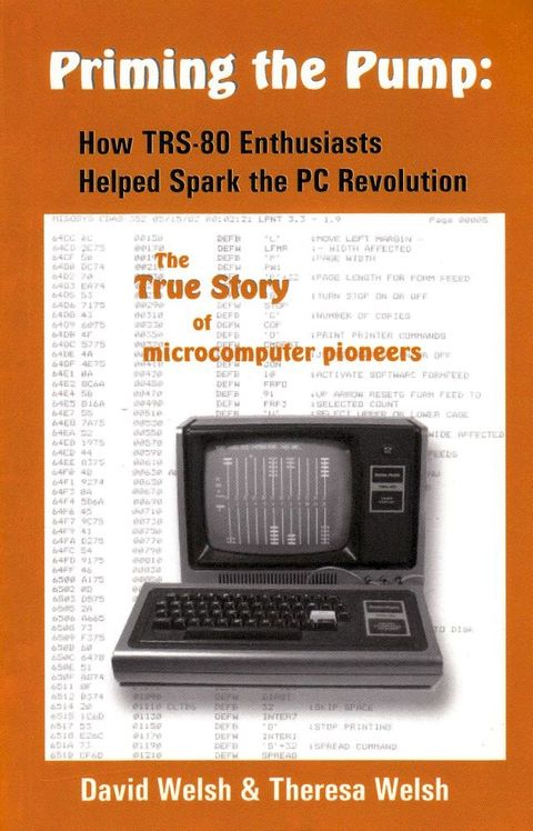 Priming the Pump: How TRS-80 Enthusiasts Helped Spark the PC Revolution(Kobo/電子書)