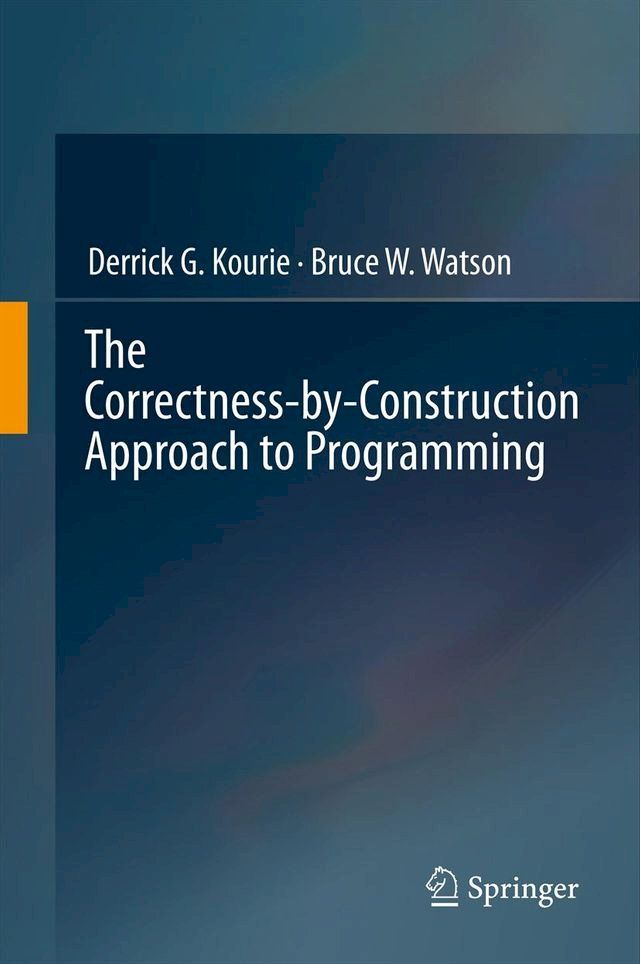  The Correctness-by-Construction Approach to Programming(Kobo/電子書)