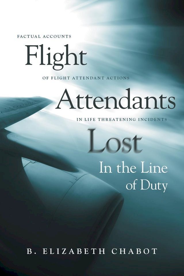  Flight Attendants Lost In the Line of Duty(Kobo/電子書)