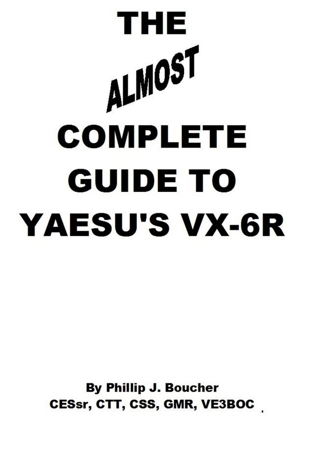  The Almost Complete Guide to Yaesu's VX-6R(Kobo/電子書)