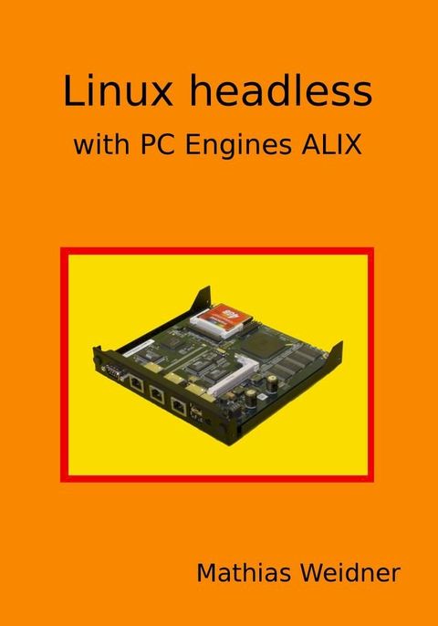 Linux headless with PC Engines ALIX(Kobo/電子書)